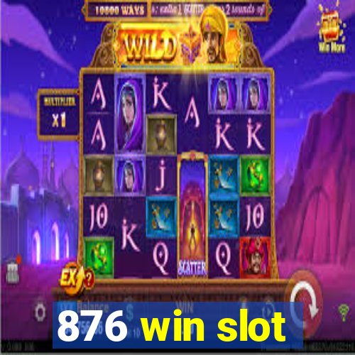 876 win slot